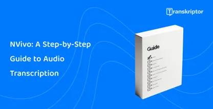 A step-by-step guidebook on a blue background, detailing NVivo's method for transcribing audio to text effectively.