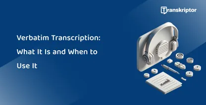 3D headphones and microphone setup with notes indicating the process and application of verbatim transcription.