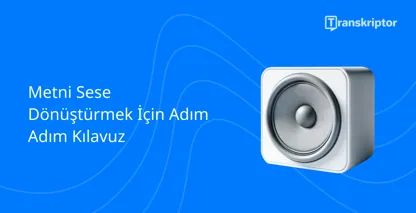 Metni sese dönüştürme: süreci temsil eden bir hoparlör simgesiyle adım adım kılavuz.