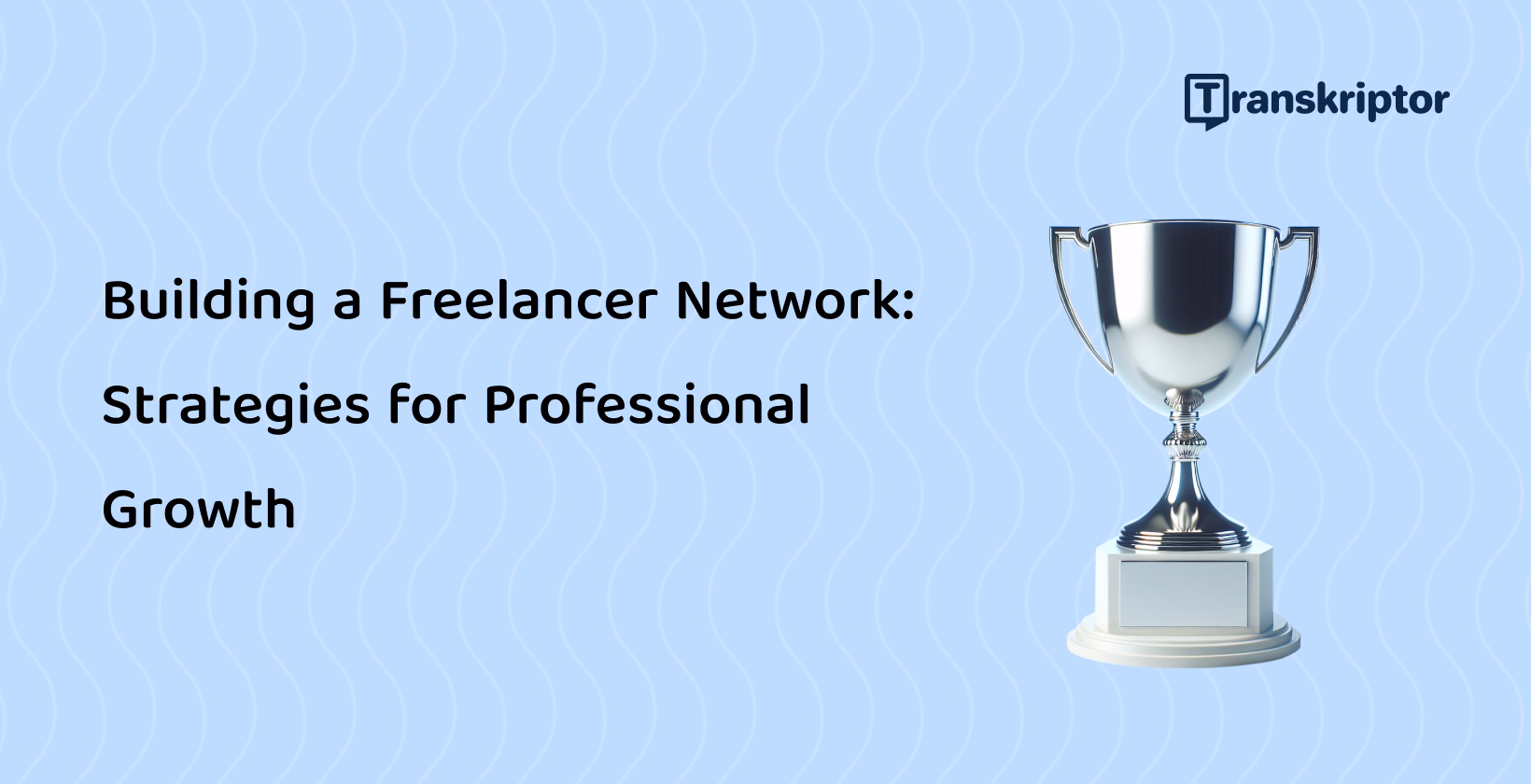 Silver trophy symbolizing success in building a robust freelancer network for professional development.