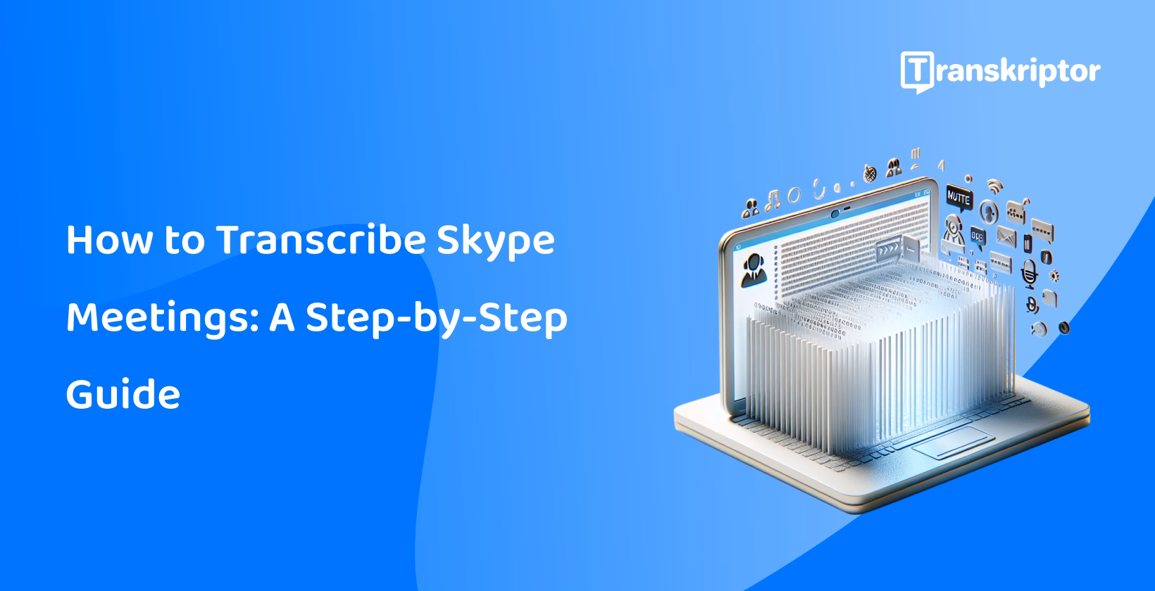 Transcribing Skype meetings made easy with visual guide on a laptop screen, showcasing audio to text conversion.