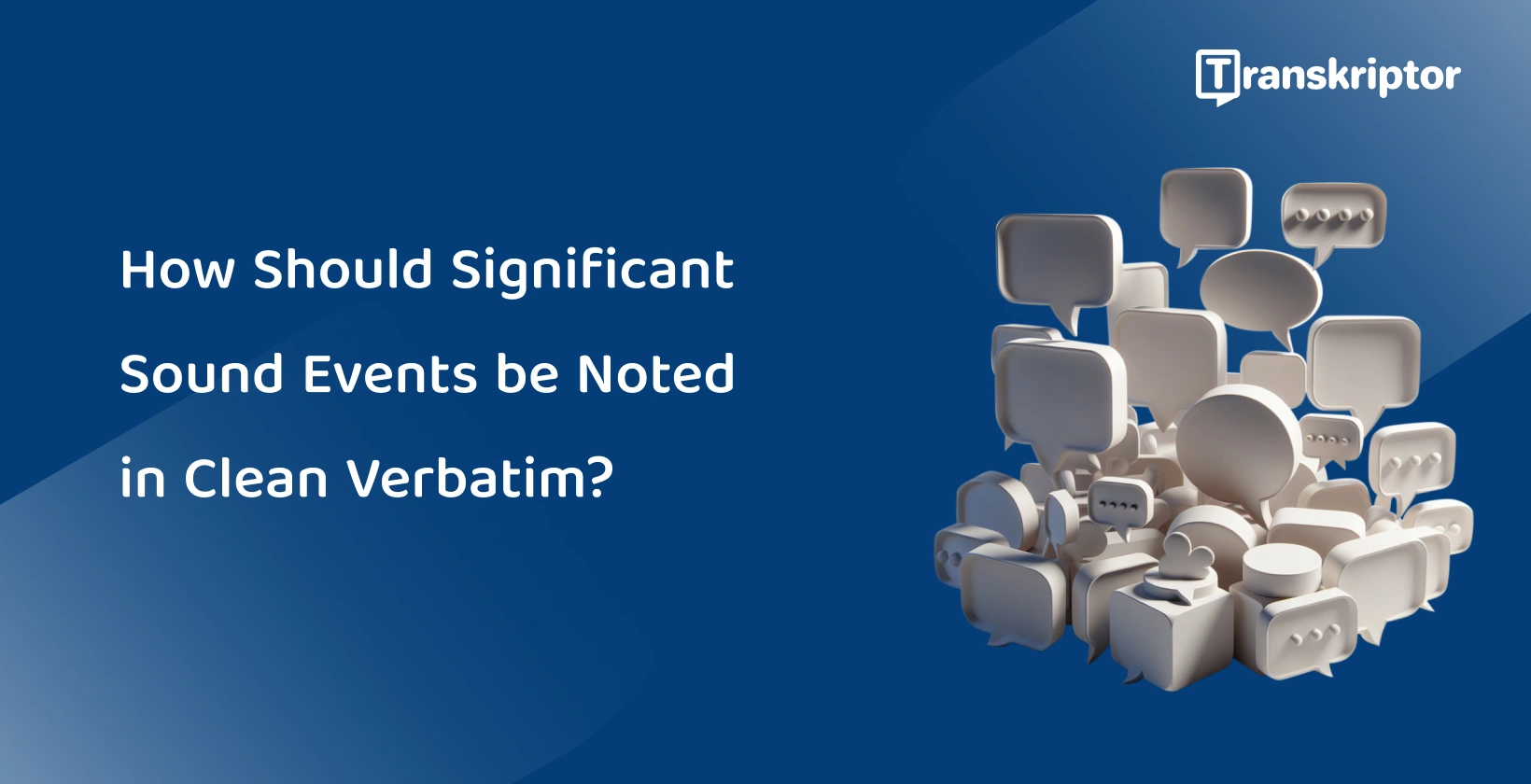 A cluster of chat bubbles symbolizing the transcription of significant sound events in clean verbatim format.