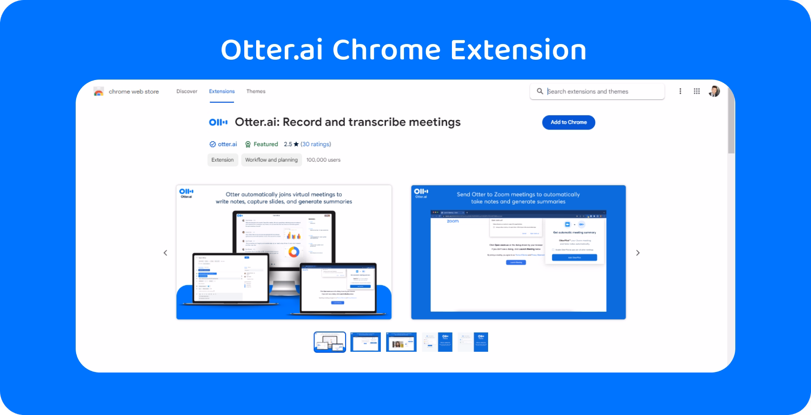 Chrome extension from Otter displayed for converting video meetings to editable text, enhancing productivity for users.