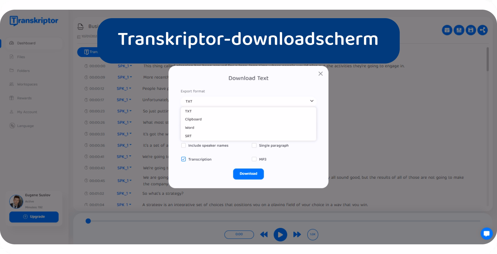 Spraak-naar-tekst software-interface met transcriptie- en downloadopties, waardoor de productiviteit in documentatie wordt verbeterd.